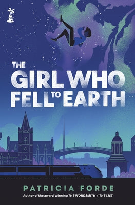 The Girl Who Fell to Earth by Forde, Patricia