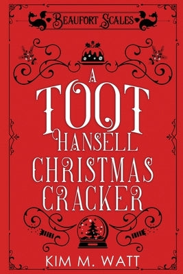 A Toot Hansell Christmas Cracker: A Beaufort Scales Christmas Collection by Watt, Kim M.