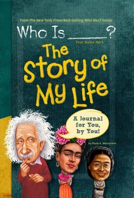 Who Is (Your Name Here)?: The Story of My Life by Manzanero, Paula K.