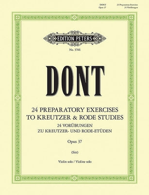 24 Preparatory Exercises to the Kreutzer and Rode Studies Op. 37 for Violin by Dont, Jakob