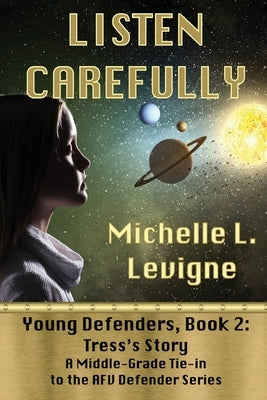 Listen Carefully. Young Defenders Book 2: Tress's Story by Levigne, Michelle L.