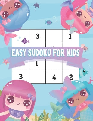 Easy Sudoku For Kids: 100 Easy Sudoku Puzzles From Beginner and solution, Kids Activities Books by Jakkapan, Jay