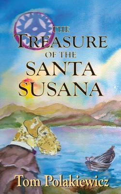 The Treasure of the Santa Susana by Polakiewicz, Tom