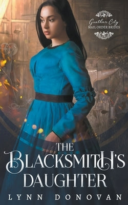 The Blacksmith's Daughter by Donovan, Lynn