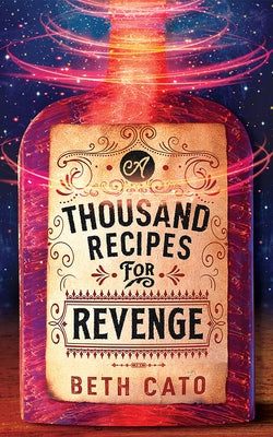 A Thousand Recipes for Revenge by Cato, Beth