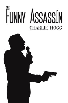 The Funny Assassin by Hogg, Charlie