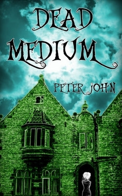 Dead Medium by John, Peter