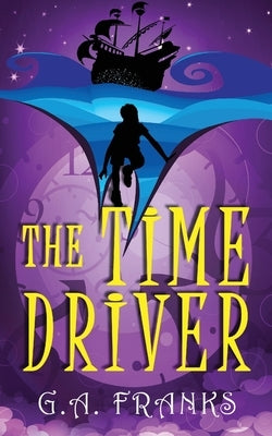 The Time Driver by Franks, G. a.