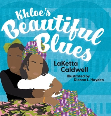 Khloe's Beautiful Blues by Caldwell, Laketta