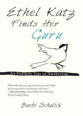 Ethel Katz Finds Her Guru by Schulick, Barbi