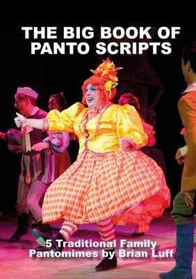 The Big Book of Panto Scripts by Luff, Brian