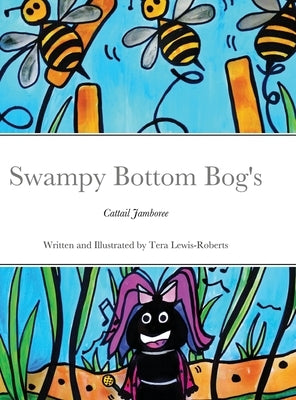 Swampy Bottom Bog's Cattail Jamboree by Lewis-Roberts, Tera