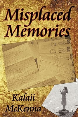 Misplaced Memories by McKenna, Kalaii