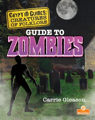 Guide to Zombies by Gleason, Carrie