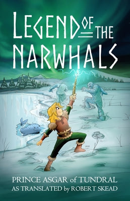 Legend of the Narwhals by Garcia, Eduardo