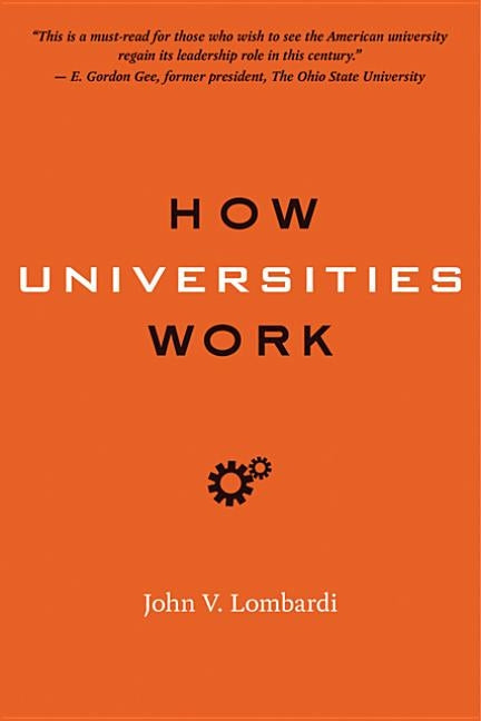 How Universities Work by Lombardi, John V.