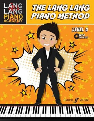 Lang Lang Piano Academy -- The Lang Lang Piano Method: Level 4, Book & Online Audio by Lang Lang