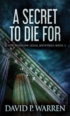 A Secret to Die For by Warren, David P.