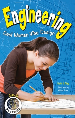 Engineering: Cool Women Who Design by May, Vicki V.