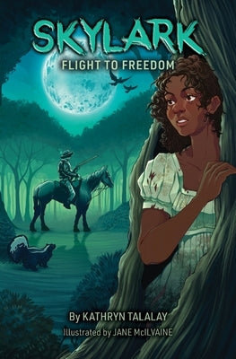 Skylark: Flight to Freedom by Talalay, Kathryn