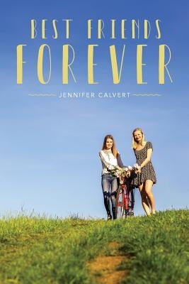 &#65279;BFFs: Best Friends Forever by Calvert, Jennifer