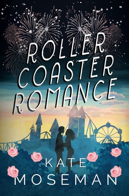 Roller Coaster Romance by Moseman, Kate