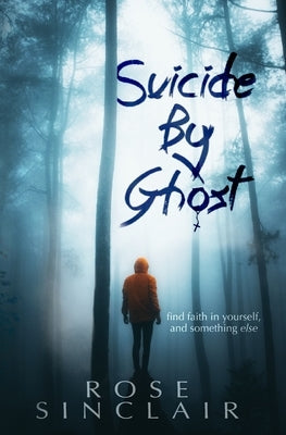 Suicide By Ghost by Sinclair, Rose