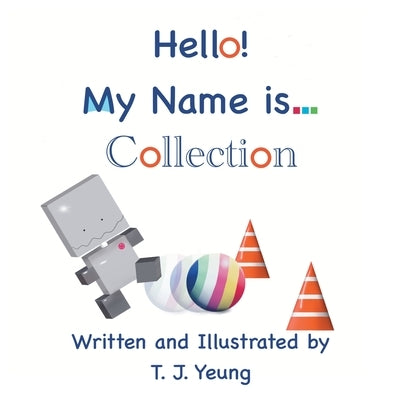 Hello! My Name is... Collection by Yeung, T. J.