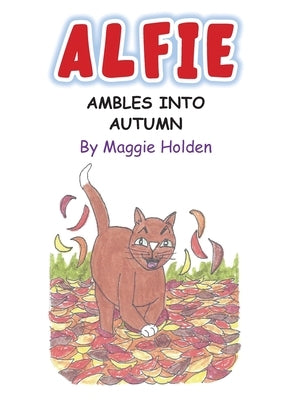 Alfie Ambles into Autumn by Holden, Maggie