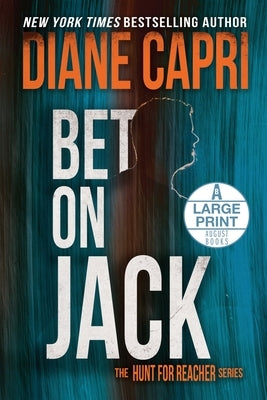 Bet On Jack Large Print Edition: The Hunt for Jack Reacher Series by Capri, Diane