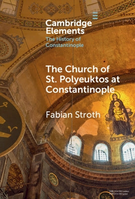 The Church of St. Polyeuktos at Constantinople by Stroth, Fabian