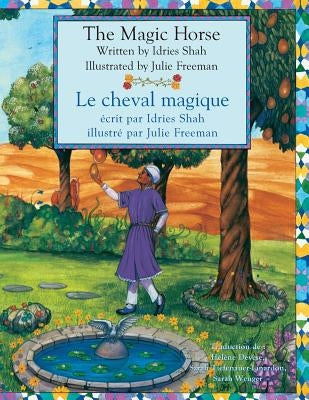 The Magic Horse -- Le cheval magique: English-French Edition by Shah, Idries