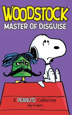 Woodstock: Master of Disguise by Schulz, Charles M.