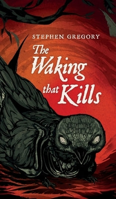 The Waking That Kills by Gregory, Stephen