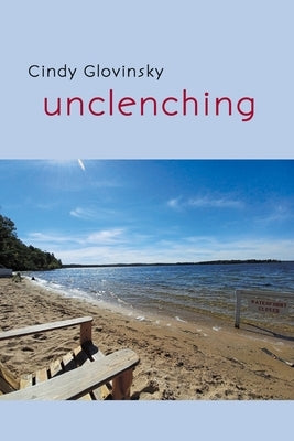 Unclenching by Glovinsky, Cindy