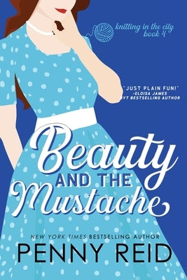 Beauty and the Mustache: A Philosophical Romance by Reid, Penny