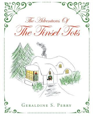 The Adventures Of The Tinsel Tots by Perry, Geraldine S.