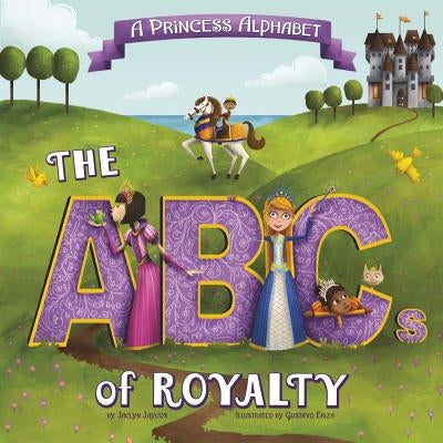 A Princess Alphabet: The ABCs of Royalty! by Jaycox, Jaclyn