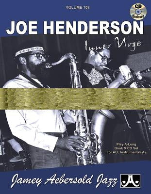 Jamey Aebersold Jazz -- Joe Henderson, Vol 108: Inner Urge, Book & CD by Henderson, Joe