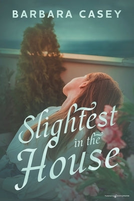 Slightest in the House by Casey, Barbara