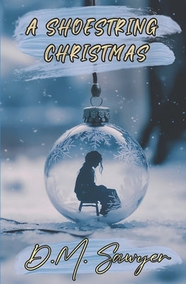 A Shoestring Christmas by Sawyer, D. M.