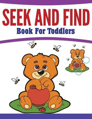 Seek And Find Book For Toddlers by Speedy Publishing LLC