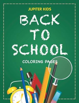 Back to School Coloring Pages by Jupiter Kids