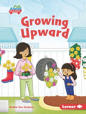 Growing Upward by Van Oosbree, Ruthie