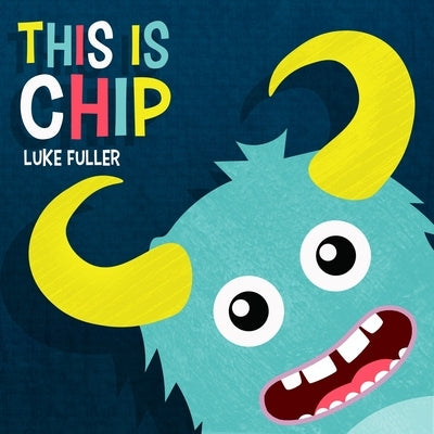 This Is Chip by Fuller, Luke