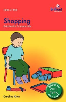 Shopping: Activities for 3-5 Year Olds - 2nd Edition by Quin, Caroline