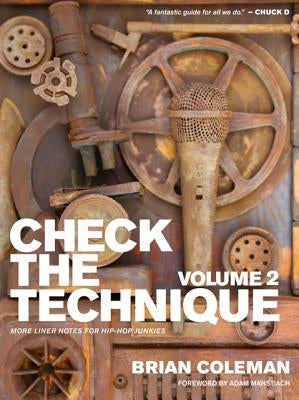 Check the Technique: Volume 2 More Liner Notes for Hip-Hop Junkies by Coleman, Brian