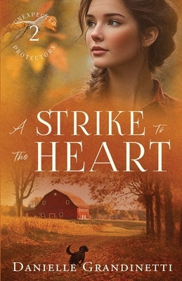 A Strike to the Heart by Grandinetti, Danielle