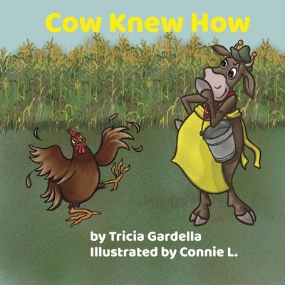 Cow Knew How by Gardella, Tricia