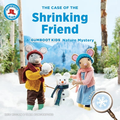 The Case of the Shrinking Friend: A Gumboot Kids Nature Mystery by Hogan, Eric